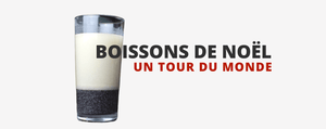 Boissons de Noël : Tour du Monde en 12 Étapes
