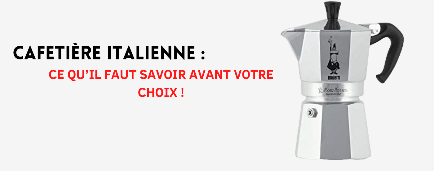 Cafetière italienne : Ce qu’il faut savoir avant votre choix !