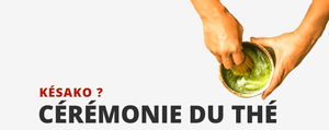 La cérémonie du thé japonaise : kézako ?